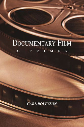 Cover for Carl Rollyson · Documentary Film: a Primer (Paperback Book) (2004)