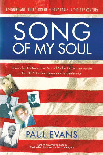 Song of My Soul: Poems by an American Man of Color to Commemorate the 2019 Harlem Renaissance Centennial - Paul Evans - Books - iUniverse - 9780595470259 - June 3, 2008