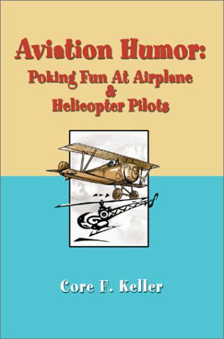 Cover for Core F. Keller · Aviation Humor: Poking Fun at Airplane (Hardcover Book) (2002)