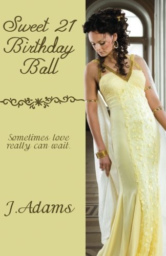 Cover for J. Adams · Sweet 21 Birthday Ball (Pocketbok) (2012)