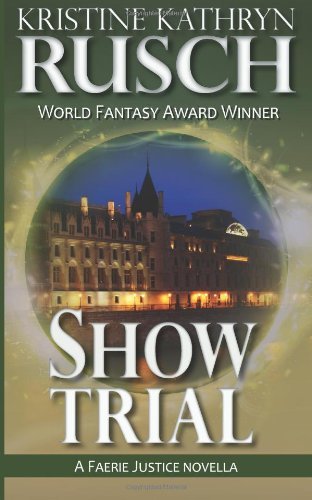 Cover for Kristine Kathryn Rusch · Show Trial: a Faerie Justice Novella (Volume 1) (Pocketbok) (2013)