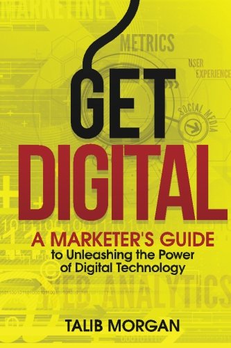 Cover for Talib K Morgan · Get Digital: a Marketer's Guide to Unleashing the Power of Technology (Paperback Book) (2013)