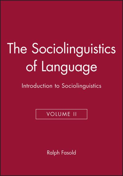 Cover for Fasold, Ralph W. (Georgetown University) · The Sociolinguistics of Language: Introduction to Sociolinguistics - Language in Society (Paperback Book) [Volume 2 edition] (1990)