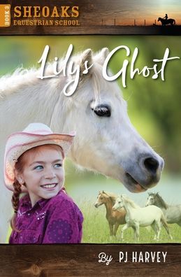 Cover for PJ Harvey · Lily's Ghost #3 Sheoaks Equestrian School (Paperback Book) (2020)