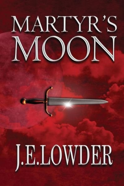 Cover for J. E. Lowder · Martyr's Moon (War of Whispers) (Volume 2) (Pocketbok) (2014)