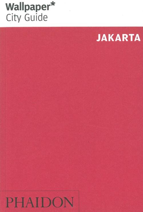 Cover for Phaidon · Jakarta*, Wallpaper City Guide (1st ed. Dec. 12) (Book) [1. Painos] (2012)