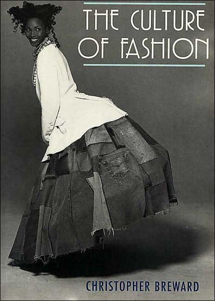 Cover for Christopher Breward · The Culture of Fashion: A New History of Fashionable Dress - Studies in Design and Material Culture (Paperback Book) (1995)