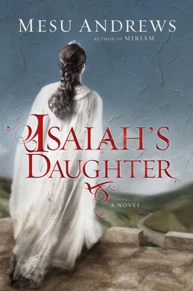 Cover for Mesu Andrews · Isaiah's Daughter (Taschenbuch) (2018)