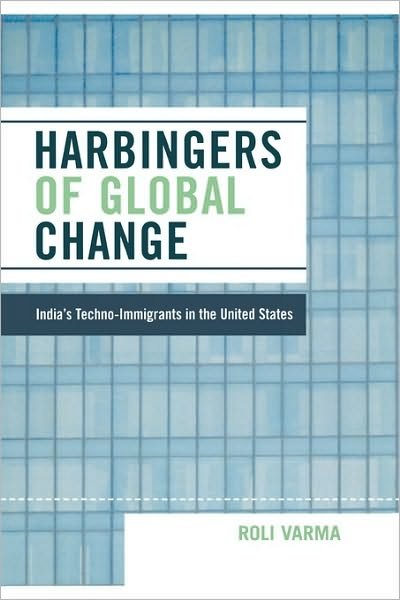 Cover for Roli Varma · Harbingers of Global Change: India's Techno-Immigrants in the United States (Paperback Bog) (2007)