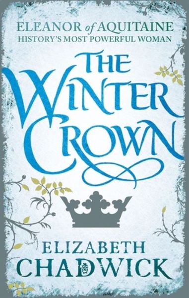 Cover for Elizabeth Chadwick · The Winter Crown - Eleanor of Aquitaine trilogy (Taschenbuch) (2015)