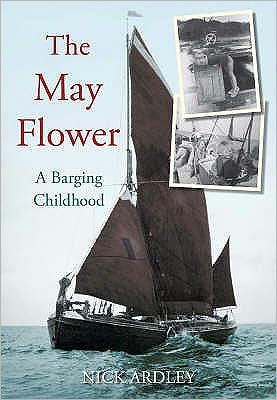 Cover for Nick Ardley · The May Flower: A Barging Childhood (Paperback Book) (2007)