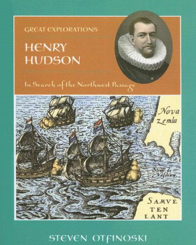 Cover for Steven Otfinoski · Henry Hudson: in Search of the Northwest Passage (Great Explorations) (Hardcover Book) (2007)