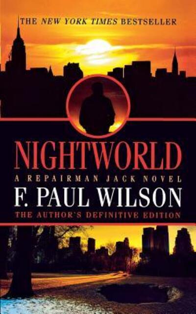 NIGHTWORLD (Adversary Cycle / Repairman Jack) - F. Paul Wilson - Kirjat - Tor - 9780765396259 - tiistai 28. tammikuuta 2014