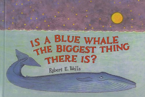 Cover for Robert E. Wells · Is a Blue Whale the Biggest Thing There Is? (Wells of Knowledge Science) (Gebundenes Buch) (2004)