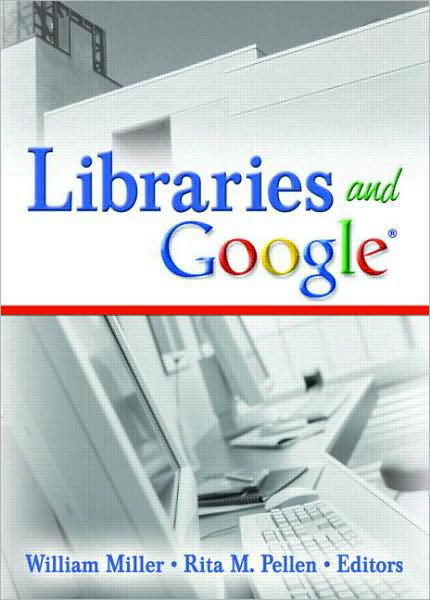 Libraries and Google - William Miller - Książki - Taylor & Francis Inc - 9780789031259 - 28 lipca 2006