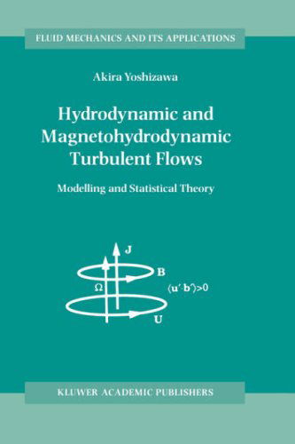 Cover for A. Yoshizawa · Hydrodynamic and Magnetohydrodynamic Turbulent Flows: Modelling and Statistical Theory - Fluid Mechanics and Its Applications (Hardcover Book) [1998 edition] (1998)