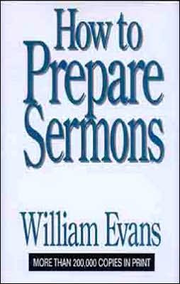 Cover for William Evans · How to Prepare Sermons (Inbunden Bok) (1939)