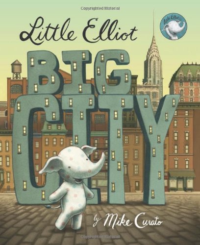 Cover for Mike Curato · Little Elliot, Big City (Hardcover bog) [First edition] (2014)
