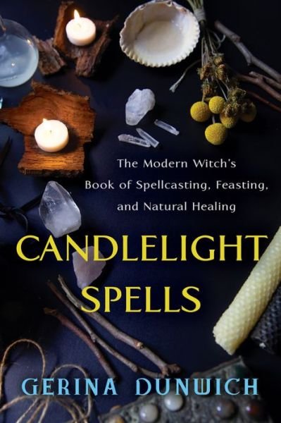 Cover for Gerina Dunwich · Candlelight Spells: The Modern Witch's Book of Spellcasting, Feasting, and Natural Healing (Paperback Book) (2021)