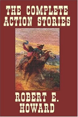 Cover for Robert E. Howard · The Complete Action Stories (Pocketbok) (2004)