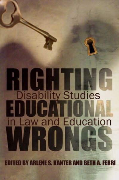 Cover for Arlene Kanter · Righting Educational Wrongs: Disability Studies in Law and Education (Hardcover Book) (2013)