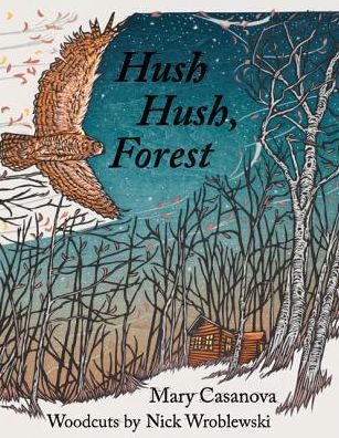 Cover for Mary Casanova · Hush Hush, Forest (Hardcover Book) (2018)