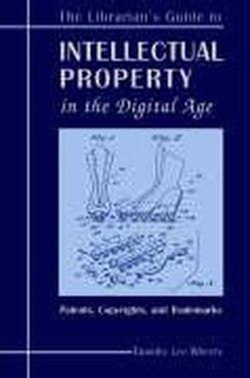 Cover for Timothy Lee Wherry · The Librarian's Guide to Intellectual Property in the Digital Age: Copyrights, Patents and Trademarks (Paperback Book) (2002)