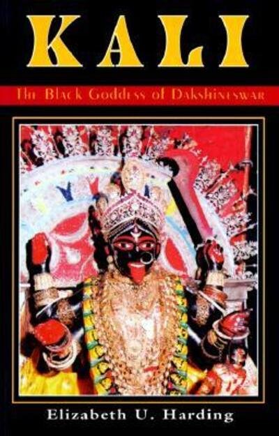 Cover for Harding, Elizabeth (Elizabeth Harding) · Kali: The Black Goddess of Dakshineswar (Paperback Book) [1st edition] (2004)