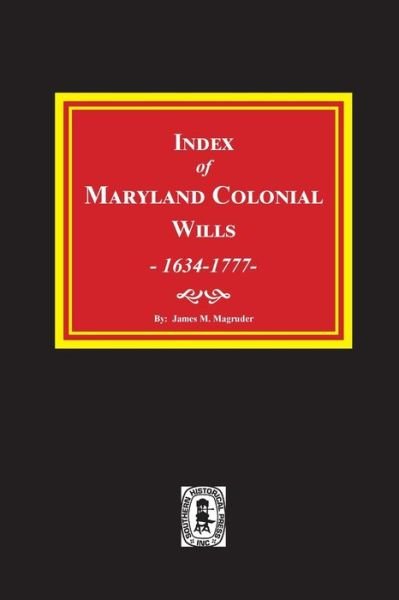 Cover for James M Magruder · Index of Maryland Colonial Wills, 1634-1777 (Paperback Book) (2019)