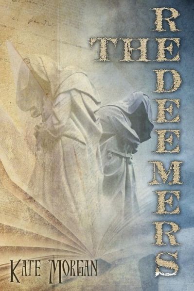 The Redeemers - Kate Morgan - Books - Dark Recesses Press - 9780980973259 - July 24, 2015