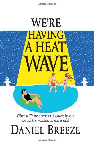 Daniel Breeze · We're Having a Heat Wave (Paperback Bog) (2009)