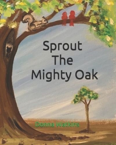 Cover for Caden Beavers · Sprout the Mighty Oak (Book) (2020)