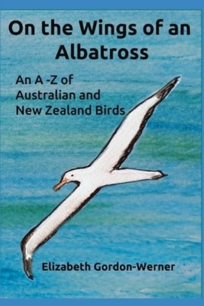 Cover for Elizabeth Gordon-Werner · On the Wings of an Albatross (Paperback Book) (2020)