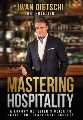 Cover for Iwan Dietschi · Mastering Hospitality (Hardcover Book) (2021)