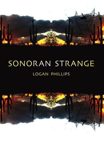 Cover for Logan Phillips · Sonoran Strange - West End Press New Series (Paperback Book) (2015)