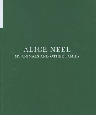 Cover for Kirsty Bell · Alice Neel - My Animals and Other Family (Paperback Book) (2016)