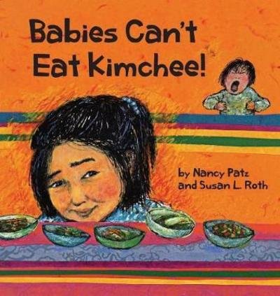 Babies Can't Eat Kimchee - Nancy Patz - Libros - Great Dog Literary LLC - 9780999391259 - 14 de septiembre de 2018