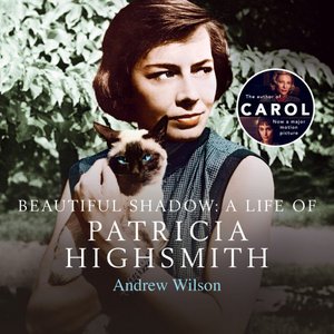 Cover for Andrew Wilson · Beautiful Shadow: A Life of Patricia Highsmith (Lydbog (CD)) [Unabridged edition] (2021)