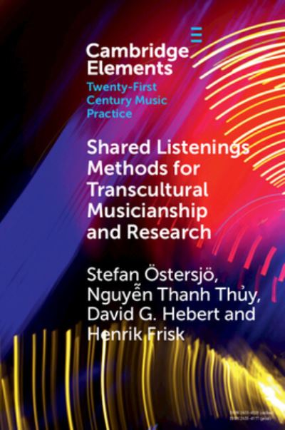 Cover for Ostersjo, Stefan (Lulea Tekniska Universitet, Sweden) · Shared Listenings: Methods for Transcultural Musicianship and Research - Elements in Twenty-First Century Music Practice (Hardcover Book) (2023)