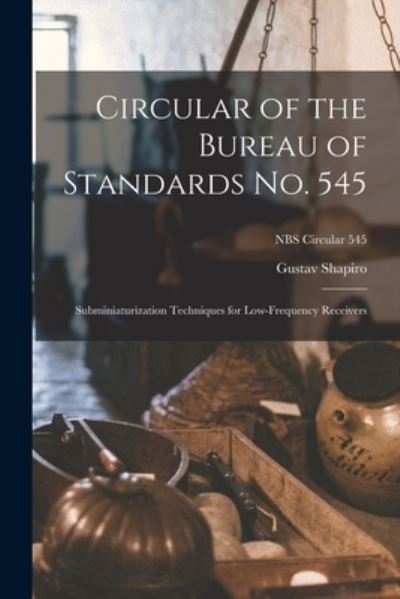 Cover for Gustav Shapiro · Circular of the Bureau of Standards No. 545 (Paperback Book) (2021)