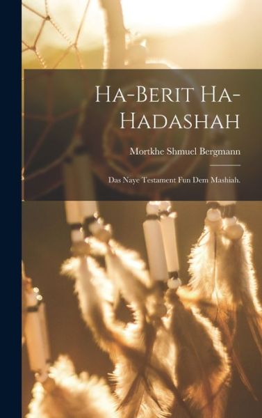 Cover for Mortkhe Shmuel Bergmann · Ha-Berit Ha-Hadashah (Book) (2022)