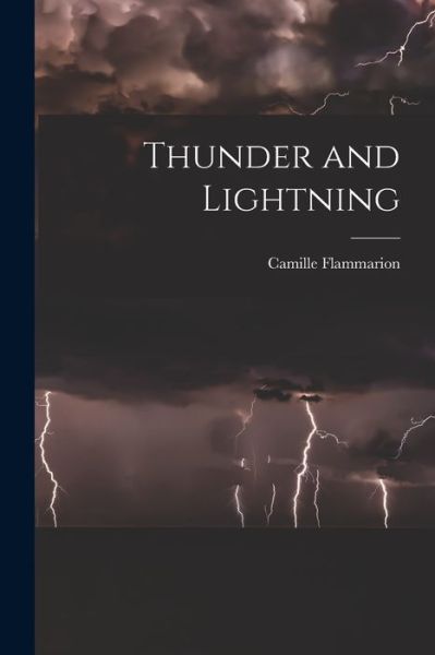 Cover for Camille Flammarion · Thunder and Lightning (Buch) (2022)