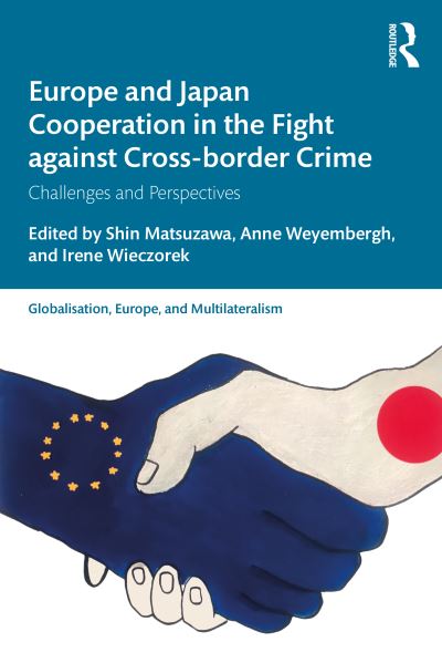 Cover for Shin Matsuzawa · Europe and Japan Cooperation in the Fight against Cross-border Crime: Challenges and Perspectives - Globalisation, Europe, and Multilateralism (Paperback Book) (2022)