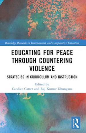 Educating for Peace through Countering Violence: Strategies in Curriculum and Instruction - Routledge Research in International and Comparative Education -  - Books - Taylor & Francis Ltd - 9781032468259 - April 13, 2025