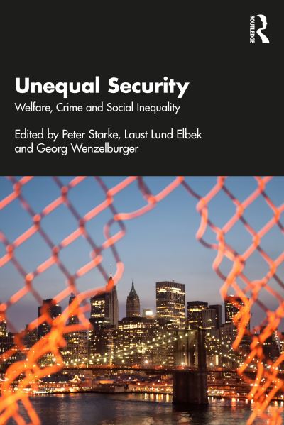 Unequal Security: Welfare, Crime and Social Inequality -  - Kirjat - Taylor & Francis Ltd - 9781032611259 - maanantai 30. syyskuuta 2024