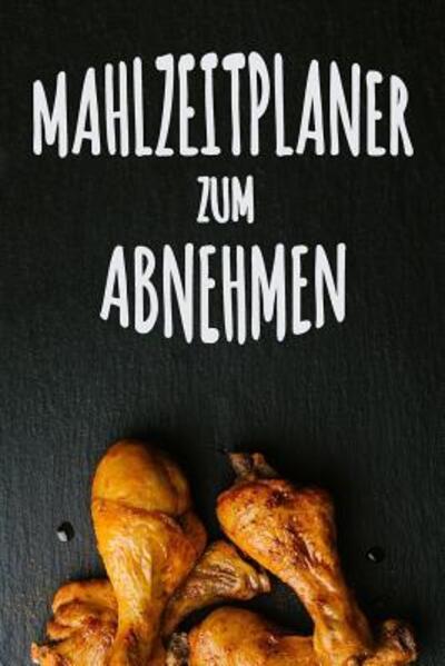 Cover for Studio Blokzan · Mahlzeitplaner zum Abnehmen : Jeder Tag ist ein Neuanfang (Paperback Book) (2019)