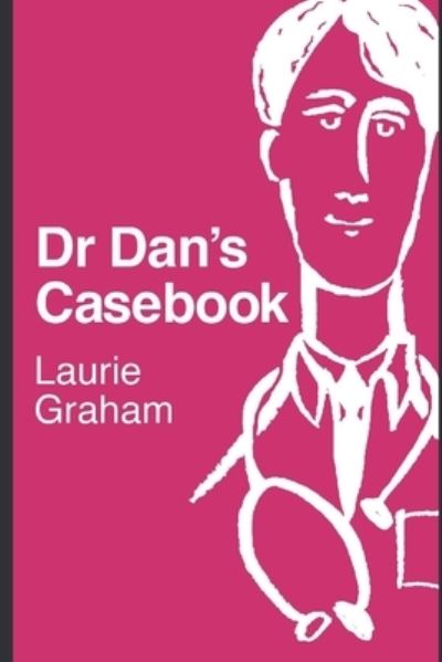 Cover for Laurie Graham · Dr Dan's Casebook (Paperback Book) (2019)