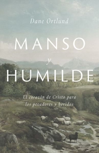 Cover for Dane Ortlund · Manso y humilde (Pocketbok) (2021)