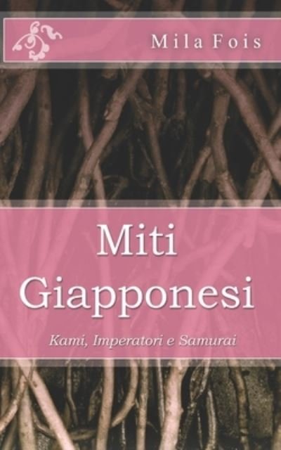 Cover for Mila Fois · Miti Giapponesi (Paperback Book) (2019)