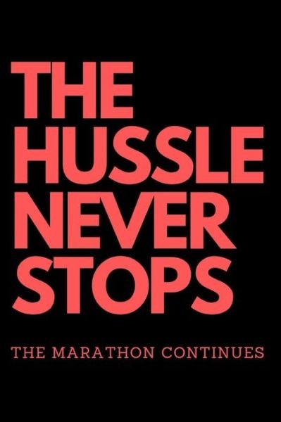 Cover for Iam Enough · THE HUSSLE NEVER STOPS The Marathon Continues (Paperback Bog) (2019)